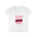 The Wife You’ll Never Have V-Neck T-Shirt