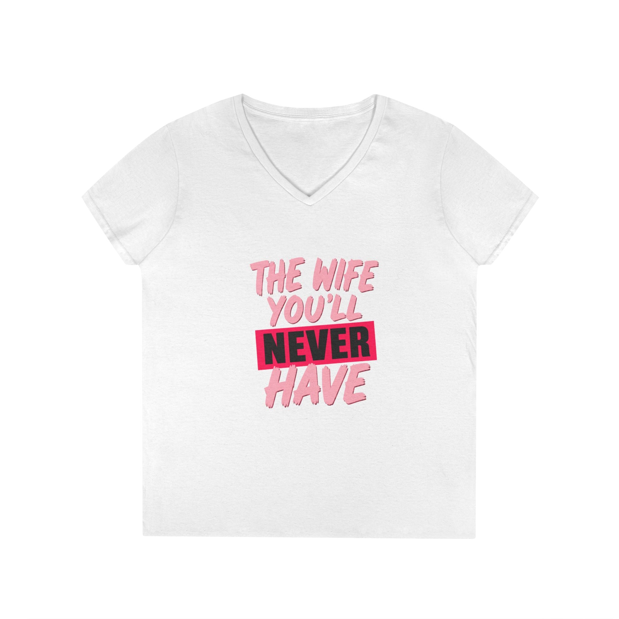 The Wife You’ll Never Have V-Neck T-Shirt
