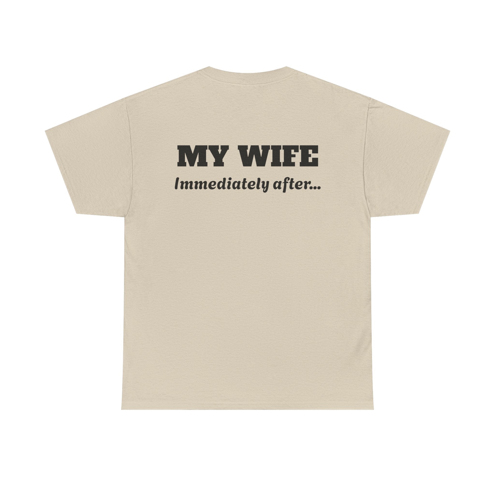 God First Tee — "My Wife Immediately After..." Christian Graphic T-Shirt