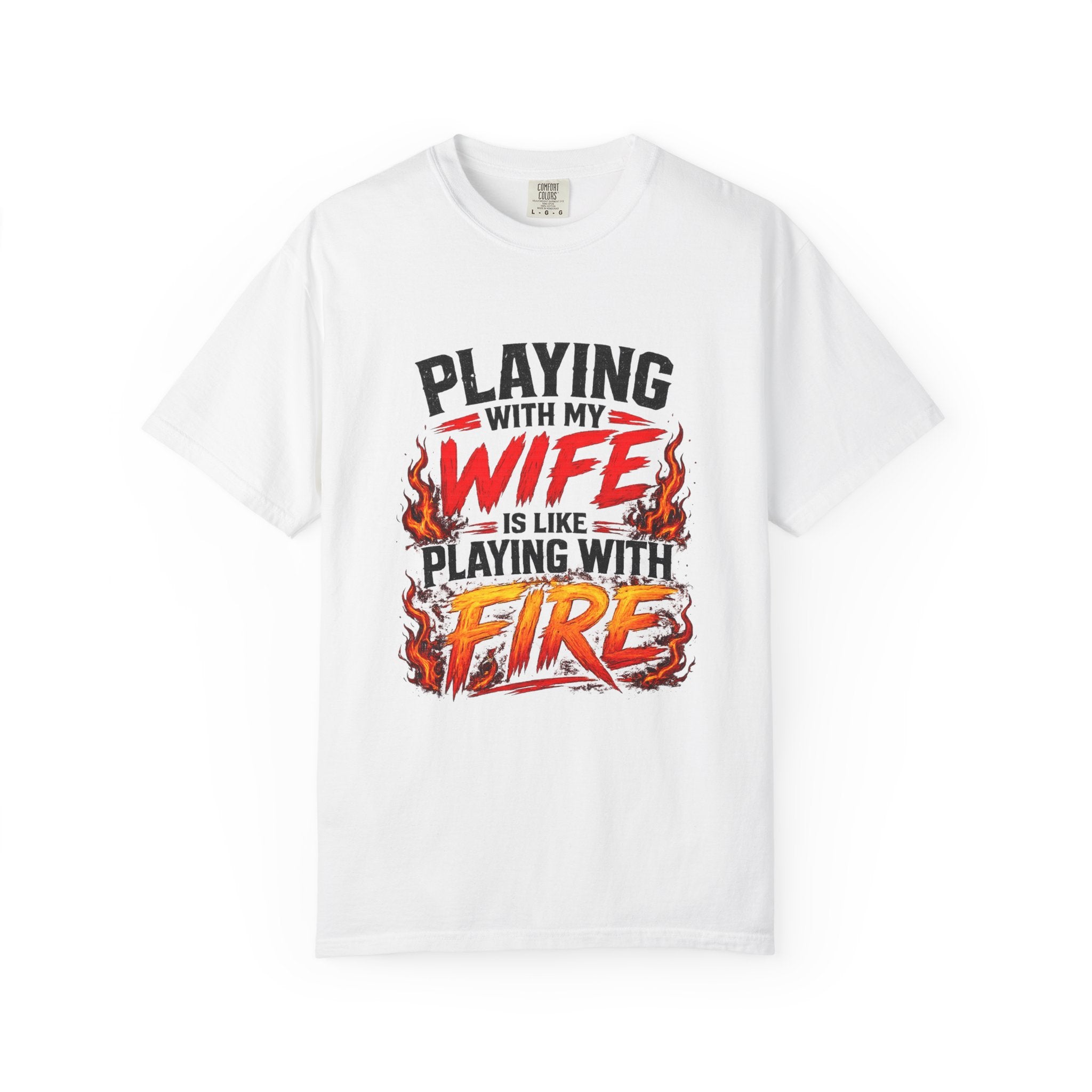 Playing With My Wife Is Like Playing With Fire T-Shirt