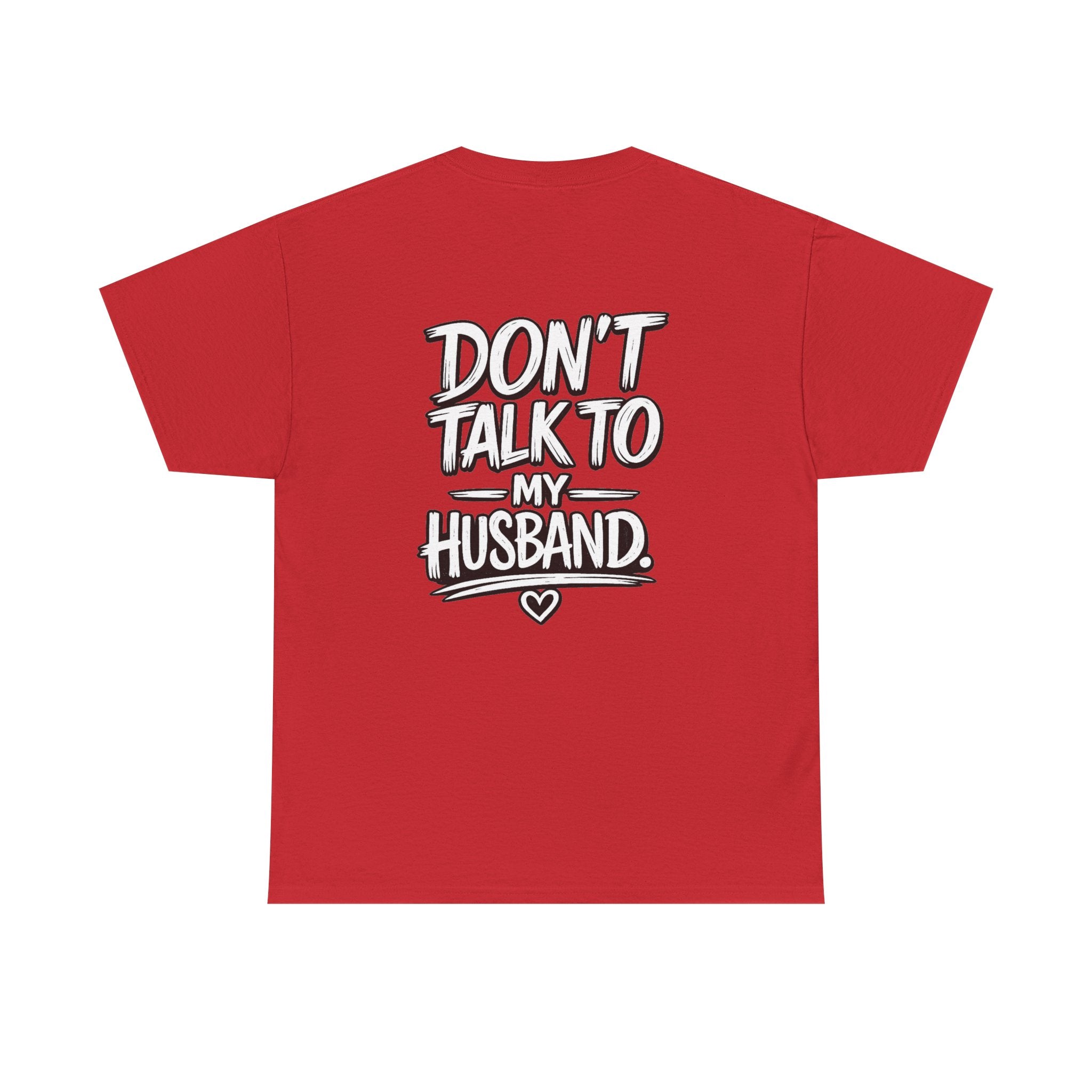 Don’t Talk to My Husband Tee | Married Woman Shirt