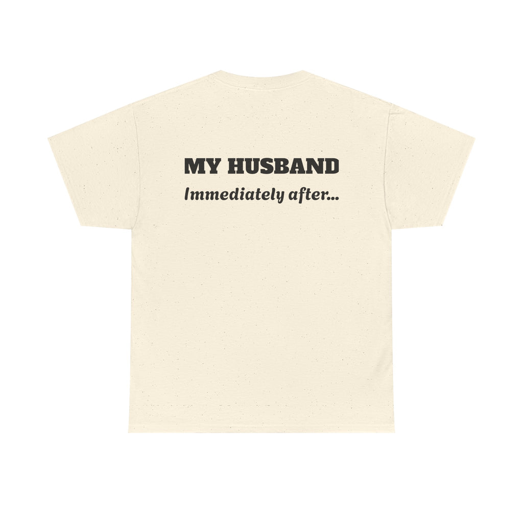 God First Tee — "My Husband Immediately After..." Christian Graphic T-Shirt