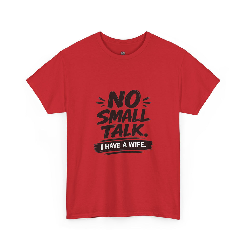 No Small Talk  T-Shirt