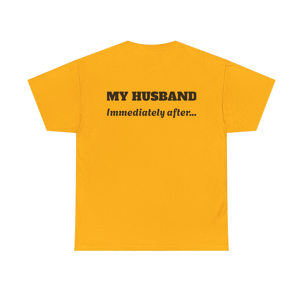 God First Tee — "My Husband Immediately After..." Christian Graphic T-Shirt