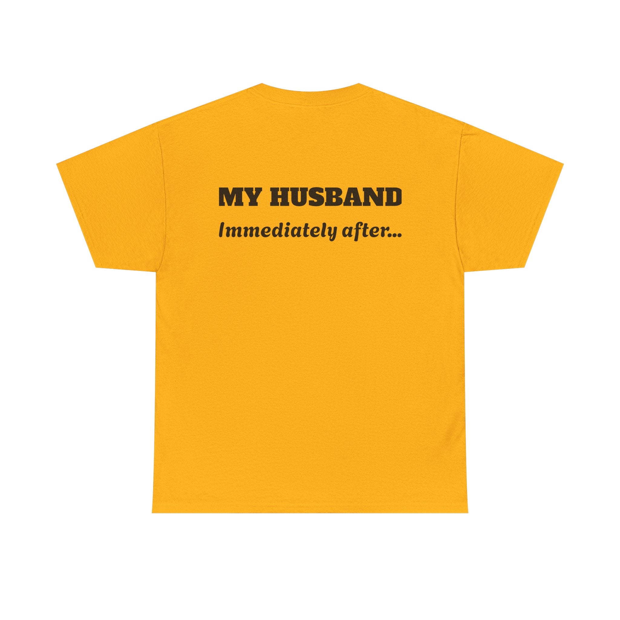 God First Tee — "My Husband Immediately After..." Christian Graphic T-Shirt
