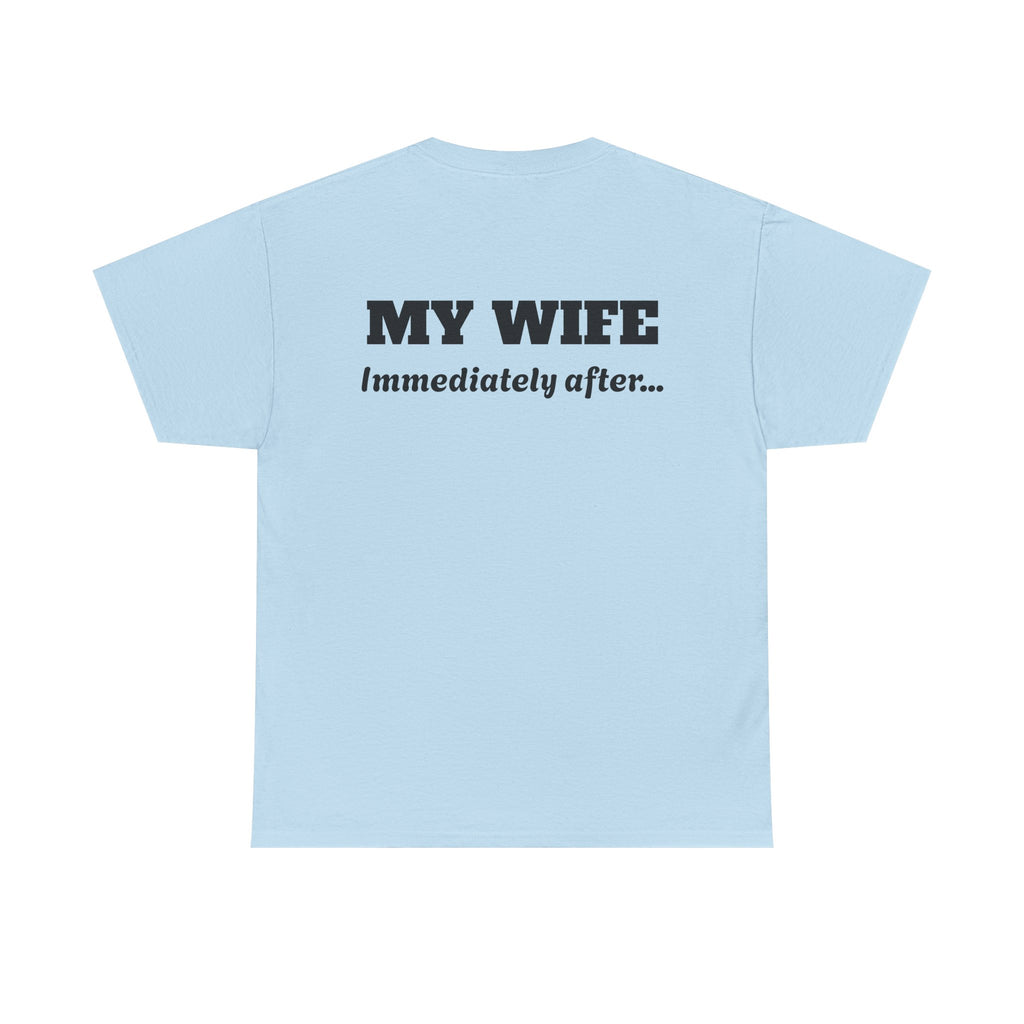 God First Tee — "My Wife Immediately After..." Christian Graphic T-Shirt