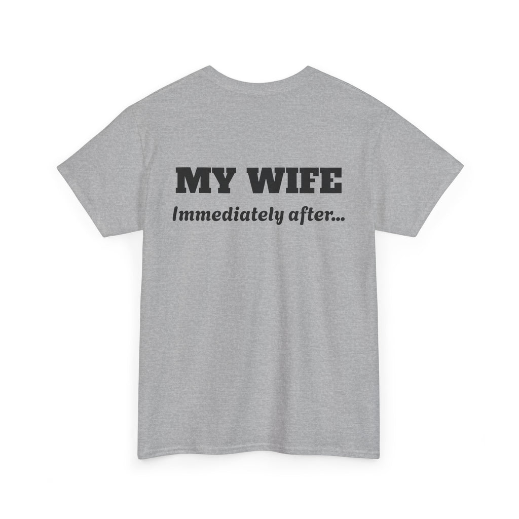 God First Tee — "My Wife Immediately After..." Christian Graphic T-Shirt