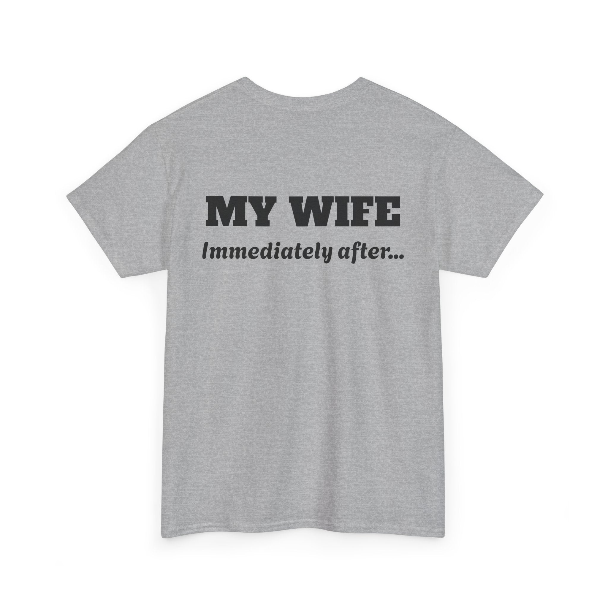 God First Tee — "My Wife Immediately After..." Christian Graphic T-Shirt