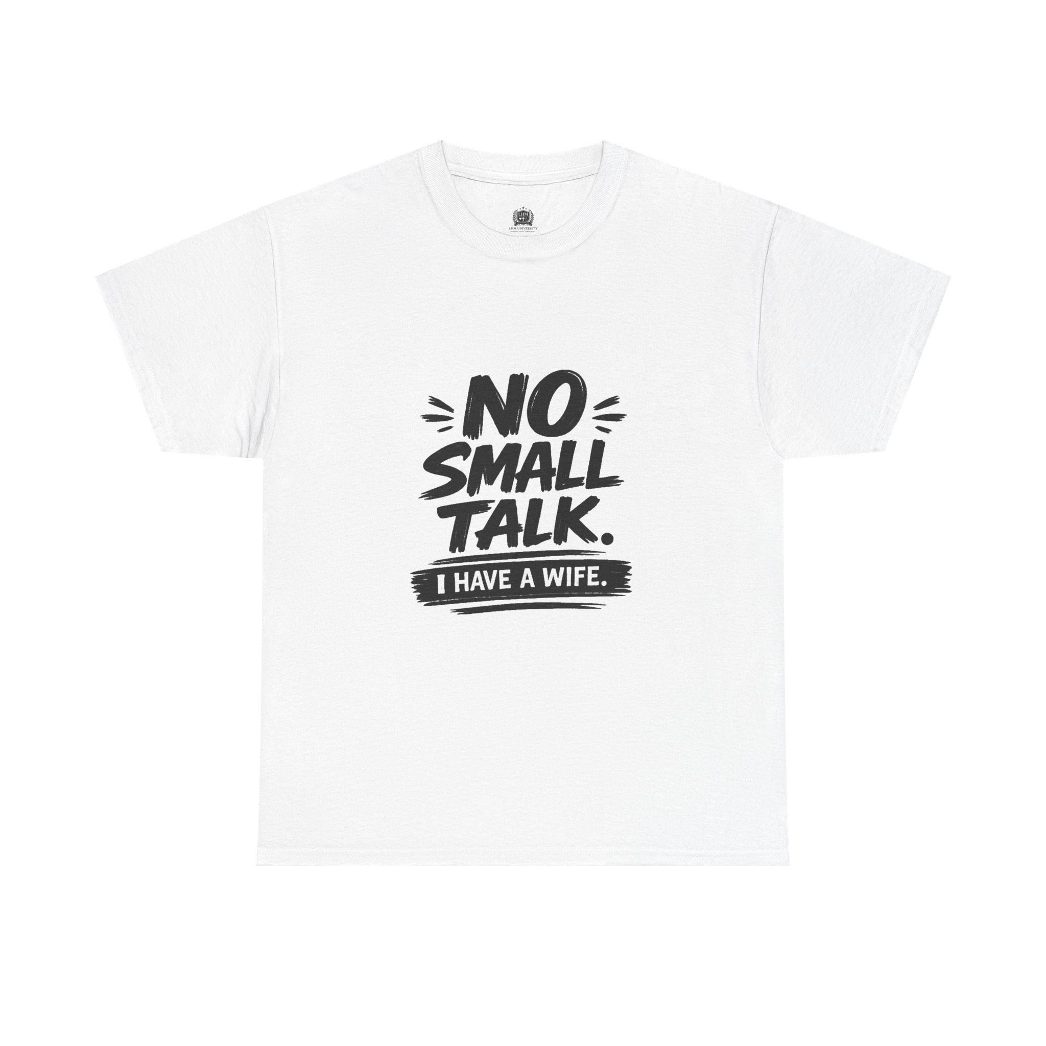 No Small Talk  T-Shirt