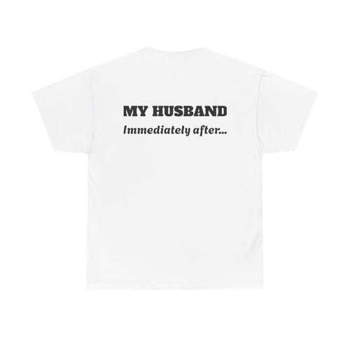 God First Tee — "My Husband Immediately After..." Christian Graphic T-Shirt