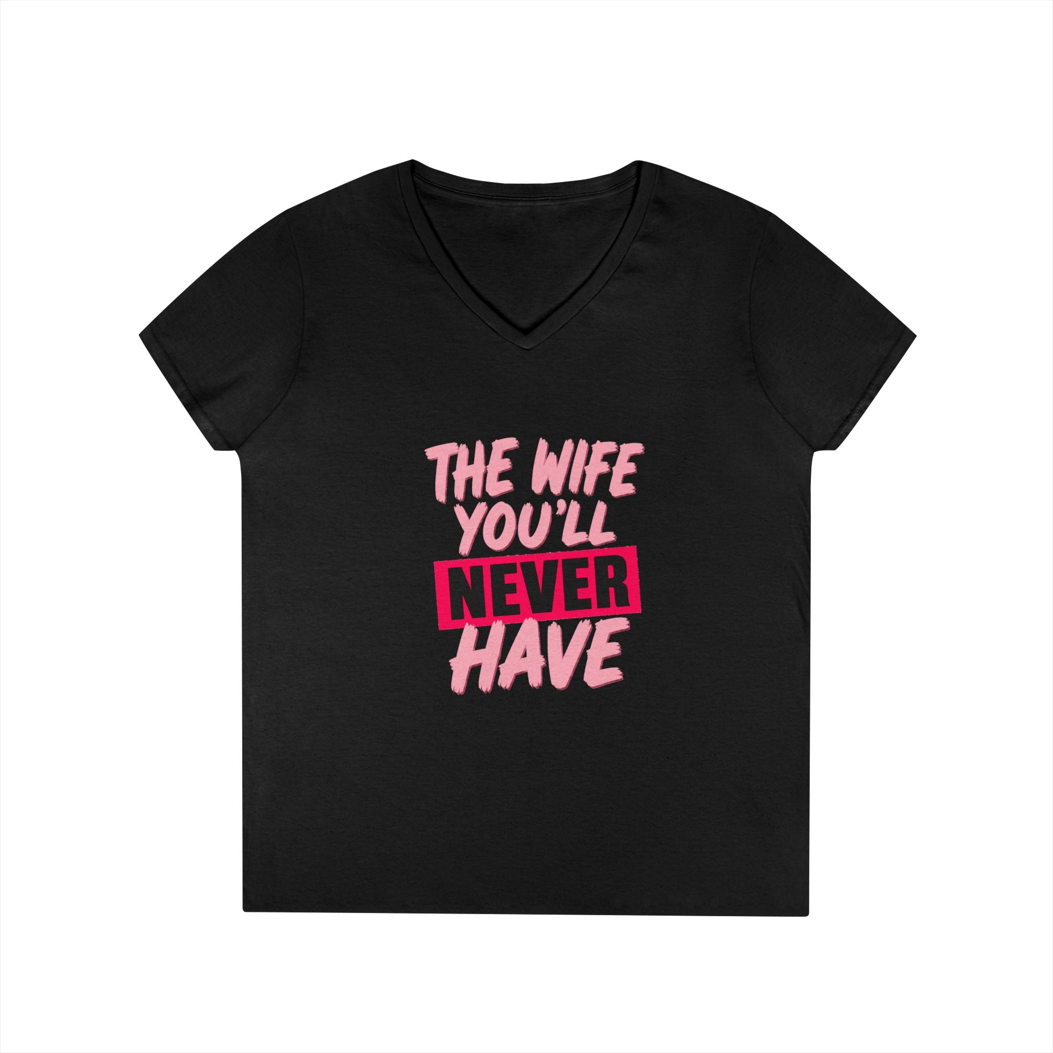 The Wife You’ll Never Have V-Neck T-Shirt